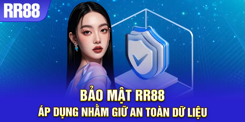 Áp dụng công nghệ bảo mật RR88 tiên tiến