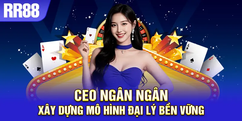 CEO Ngân Ngân đưa RR88 phát triển vượt khu vực