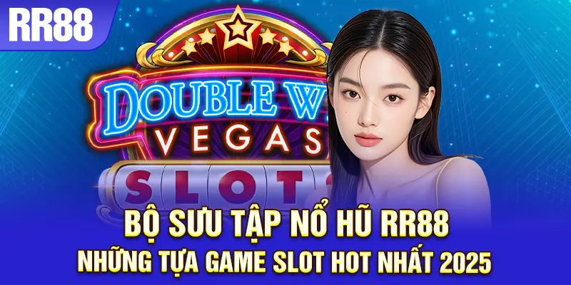 Kho game slot RR88 hot nhất năm 2025