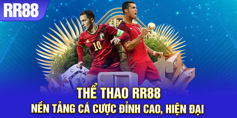 Cá cược thể thao RR88 đỉnh cao, hiện đại, đa nền tảng
