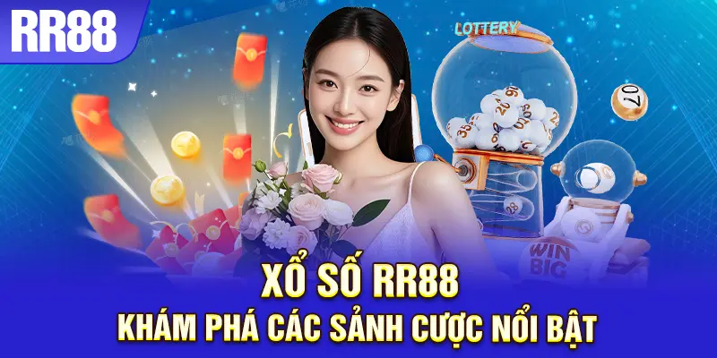 Xổ số RR88 và một số ưu điểm nổi bật