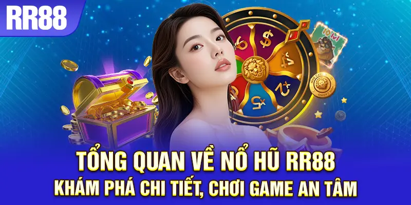 Trải nghiệm slot đỉnh cao cùng nổ hũ RR88 uy tín